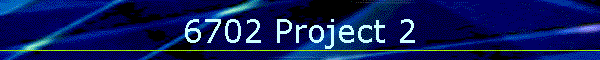 6702 Project 2