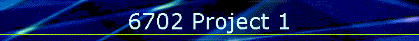 6702 Project 1