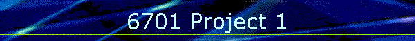 6701 Project 1